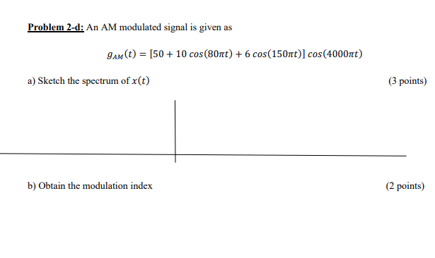 Solved Problem 2-d: An AM modulated signal is given as | Chegg.com