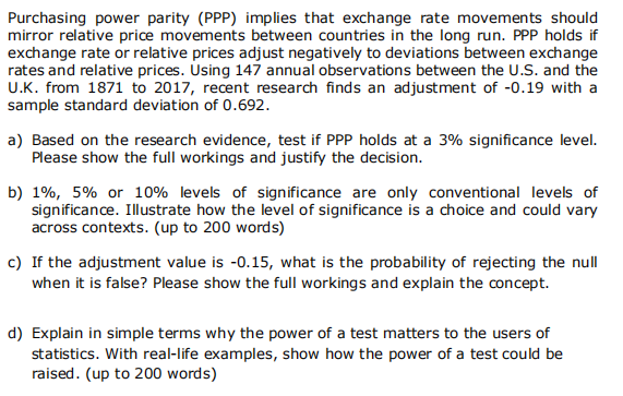 Purchasing power parity (PPP) implies that exchange rate movements should mirror relative price movements between countries i