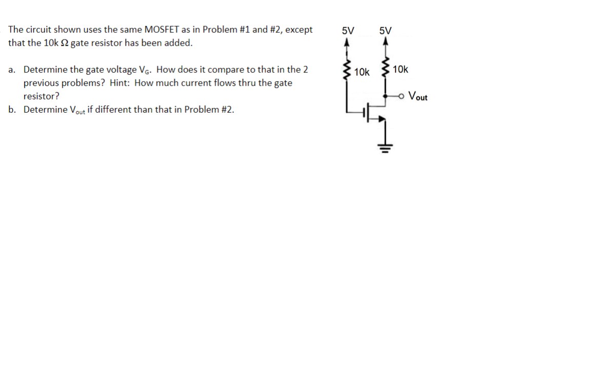 The circuit shown uses the same MOSFET as in Problem | Chegg.com