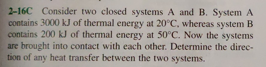 Solved 2-16C Consider Two Closed Systems A And B. System A | Chegg.com