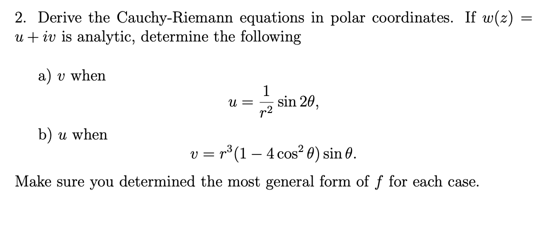 Solved 2 Derive The Cauchy Riemann Equations In Polar Co Chegg Com