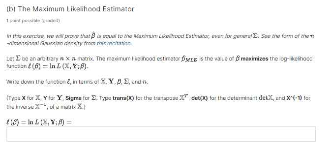 Solved (b) The Maximum Likelihood Estimator 1 Point Possible | Chegg.com