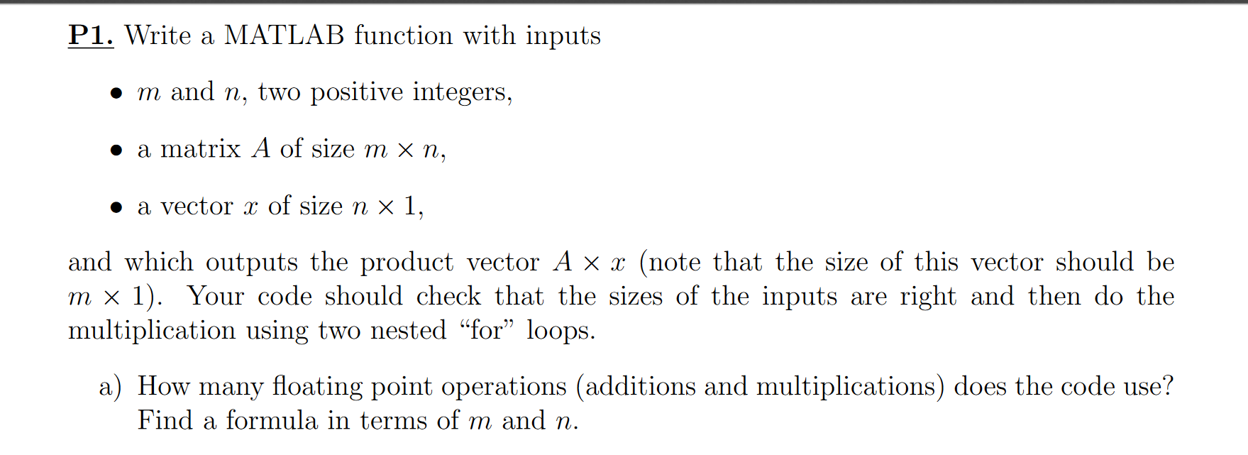 P1. Write a MATLAB function with inputs • m and n, two positive integers, • a matrix A of size m xn, • a vector x of size n x