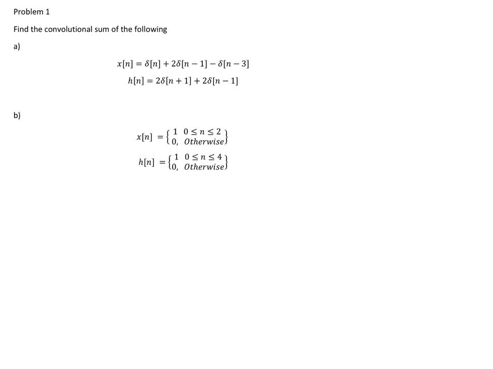 Solved Problem 1 Find the convolutional sum of the following | Chegg.com