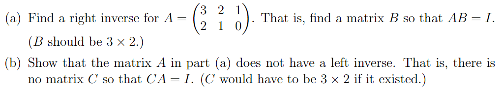 Solved (21) 3 2 (a) Find a right inverse for A= That is, | Chegg.com