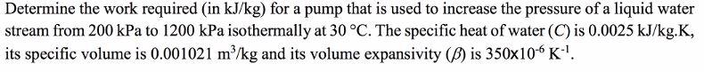 Solved Determine the work required (in kJ/kg) for a pump | Chegg.com