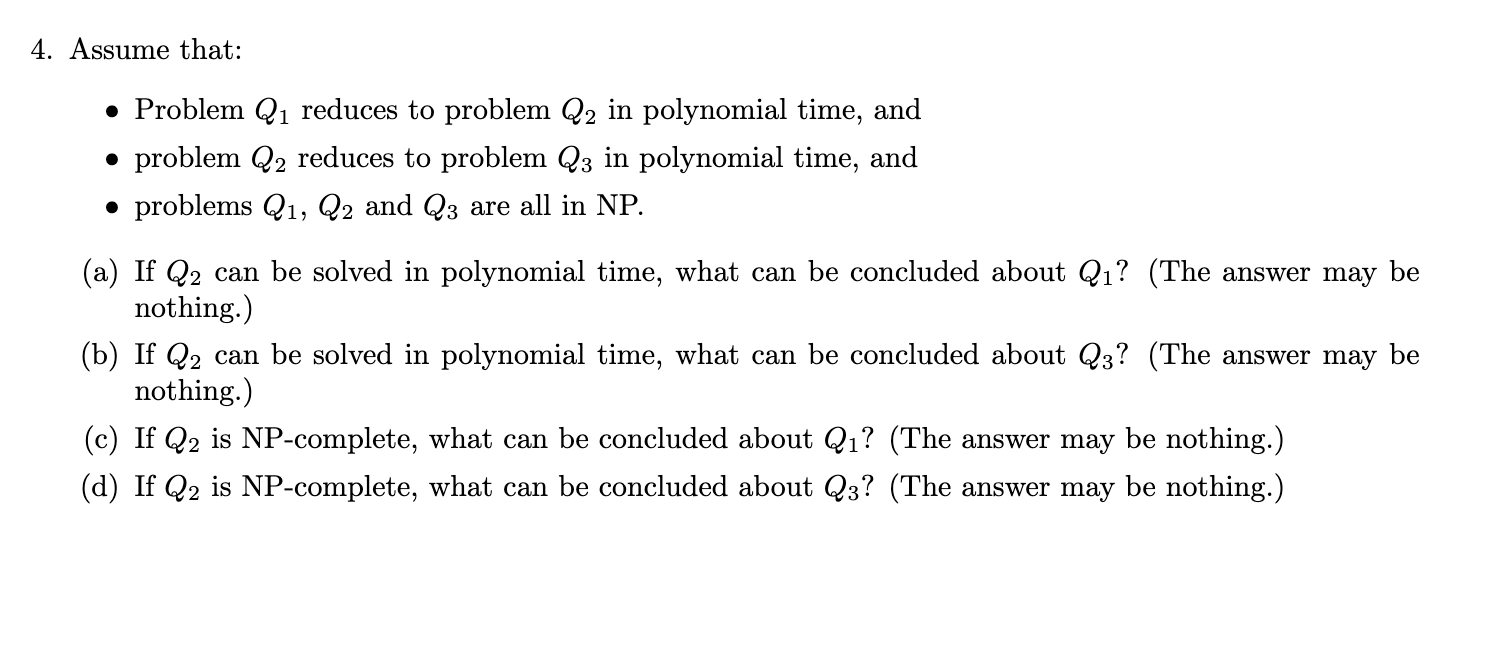 Solved 4. Assume that: - Problem Q1 reduces to problem Q2 in | Chegg.com