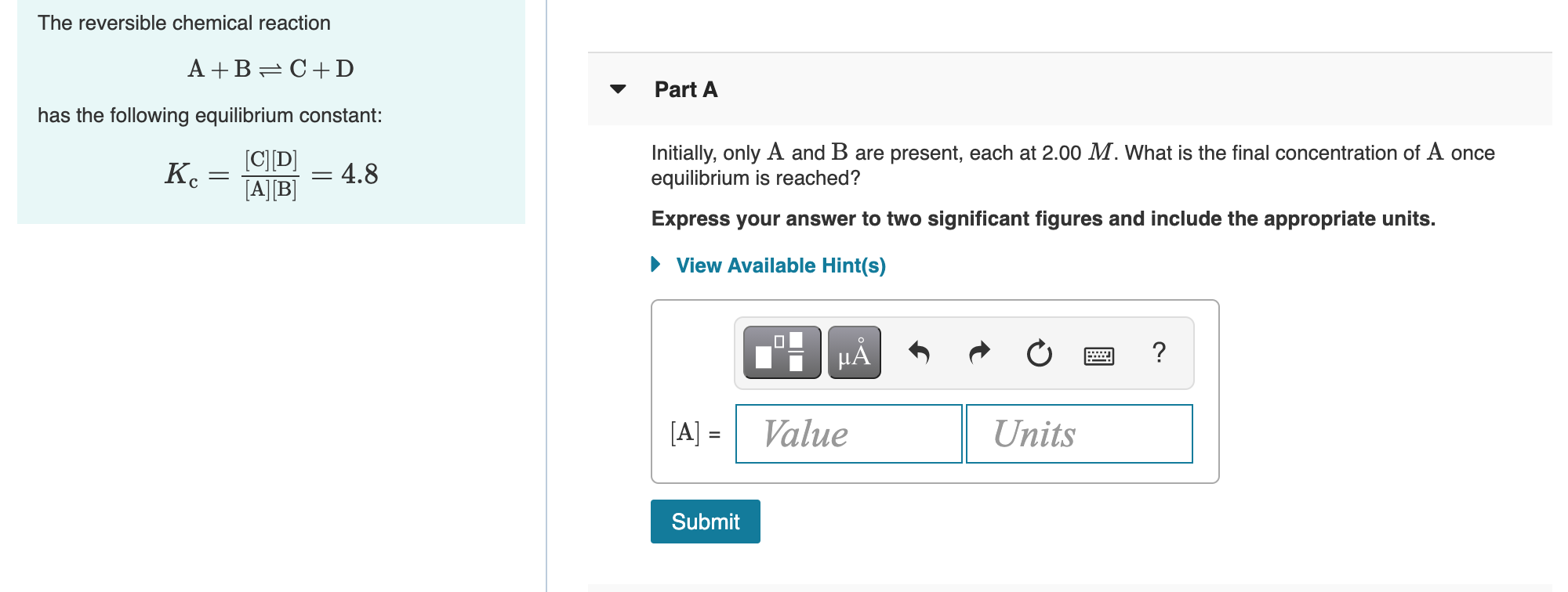 Solved The Reversible Chemical Reaction A+B=C+D Part A Has | Chegg.com