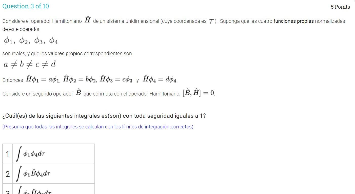 Question 3 of 10 5 Points Considere el operador Hamiltoniano ÂU de un sistema unidimensional (cuya coordenada es T). Suponga