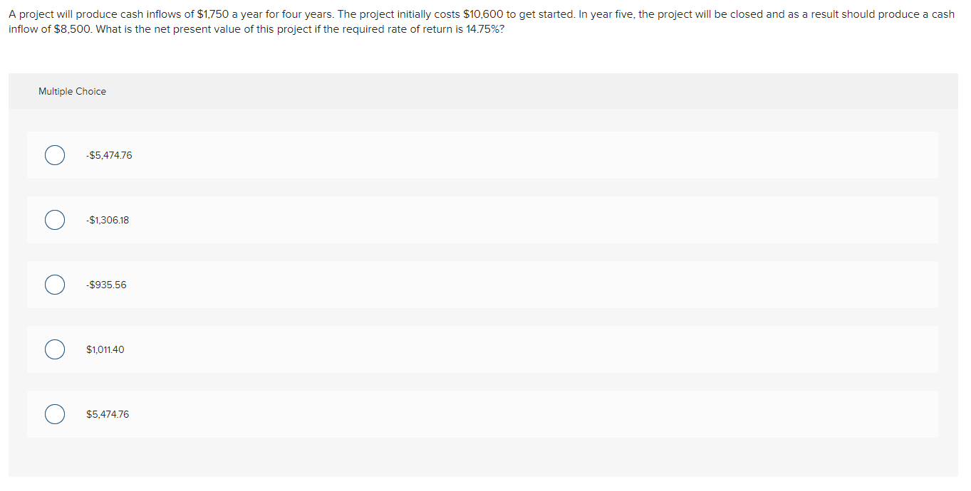 Solved A project will produce cash inflows of $1,750 a year | Chegg.com