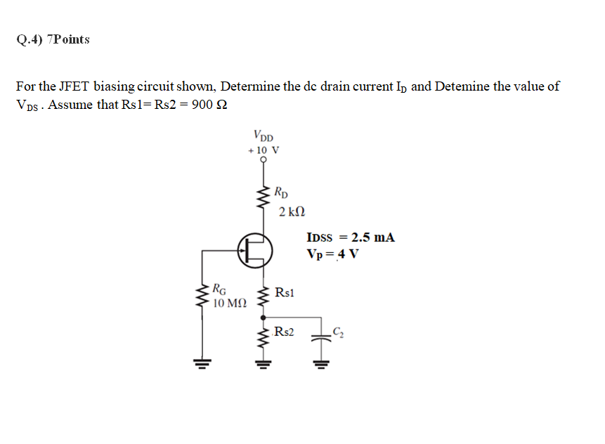 Solved Q.4) 7Points For the JFET biasing circuit shown, | Chegg.com