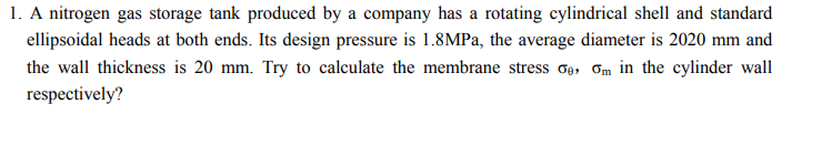Solved 1. A nitrogen gas storage tank produced by a company | Chegg.com