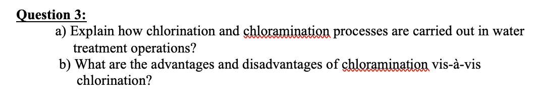 Solved Question 3: a) Explain how chlorination and | Chegg.com