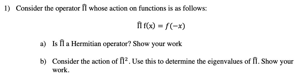 Solved 1 Consider The Operator ſi Whose Action On Functi Chegg Com