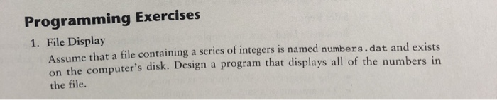 Solved Programming Exercises 1. File Display Assume that a | Chegg.com