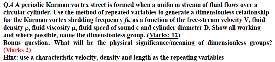 Solved Q.4 A periodic Karman vortex street is formed when a | Chegg.com