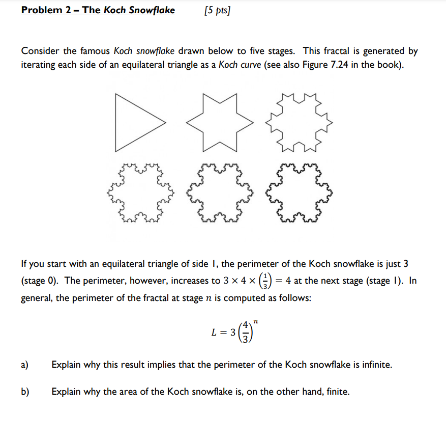 Solved Problem 2 – The Koch Snowflake [5 pts] Consider the | Chegg.com