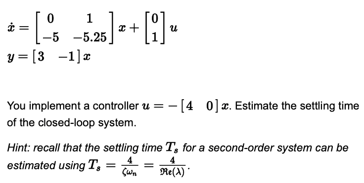 Solved x˙=[0−51−5.25]x+[01]uy=[3−1]x You implement a | Chegg.com