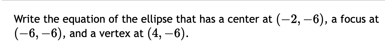 Solved Write the equation of the ellipse that has a center | Chegg.com