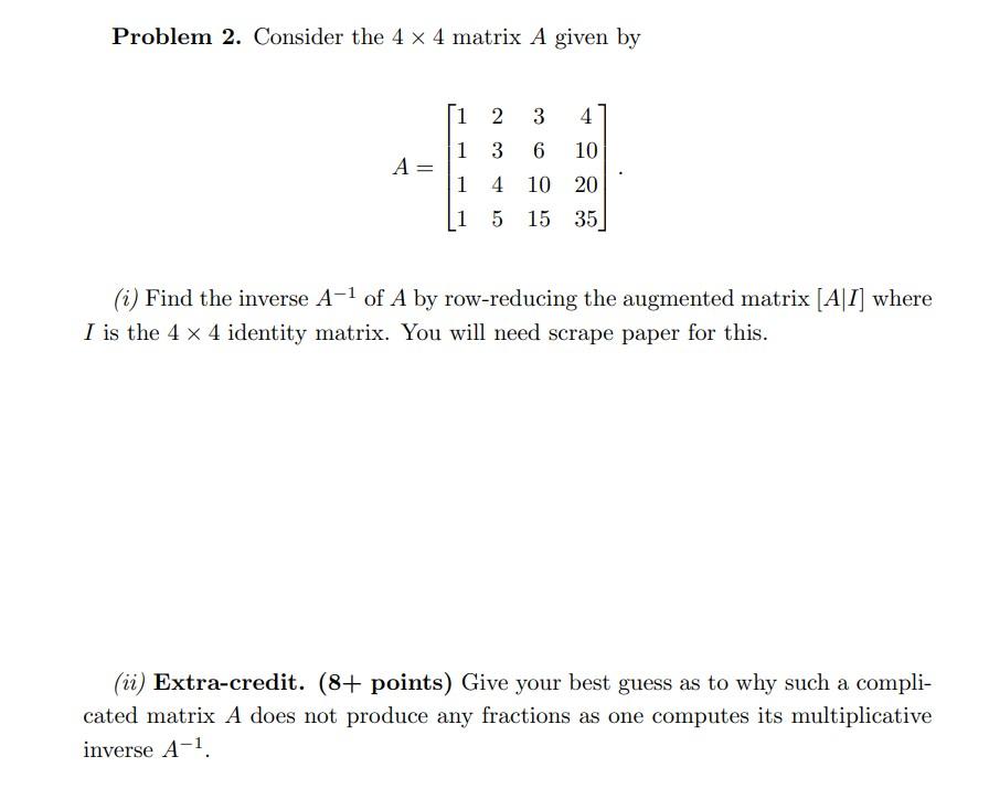 Solved Problem 2. Consider the 4 x 4 matrix A given by [12 3 | Chegg.com