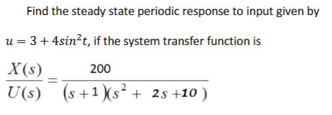 Solved Find the steady state periodic response to ﻿input | Chegg.com