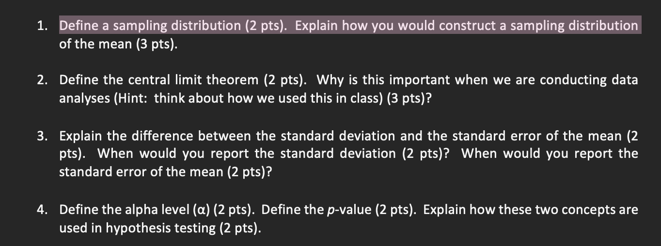 Solved 1. Define a sampling distribution (2 pts). Explain | Chegg.com