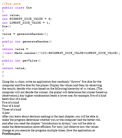 Solved //Die.java public class Die int value; int | Chegg.com