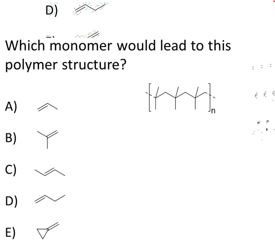 Solved D.) Which Monomer Would Lead To This Polymer | Chegg.com