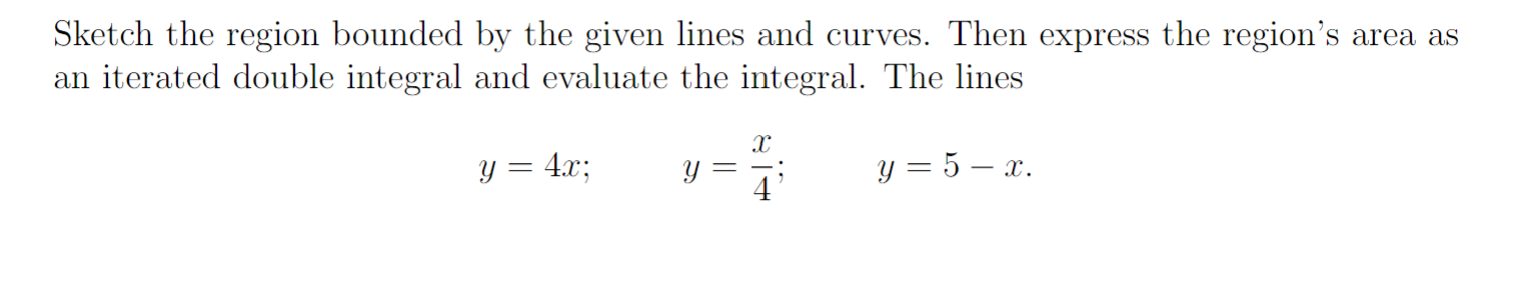 Solved Sketch the region bounded by the given lines and | Chegg.com