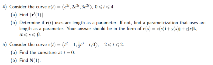 Solved 4) Consider the curve r(t)= e2t,2e2t,3e2t ,0⩽t⩽4 (a) | Chegg.com