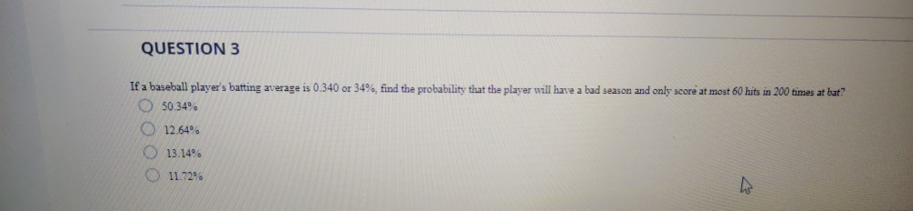 Solved QUESTION 3 If A Baseball Player's Batting Average Is | Chegg.com