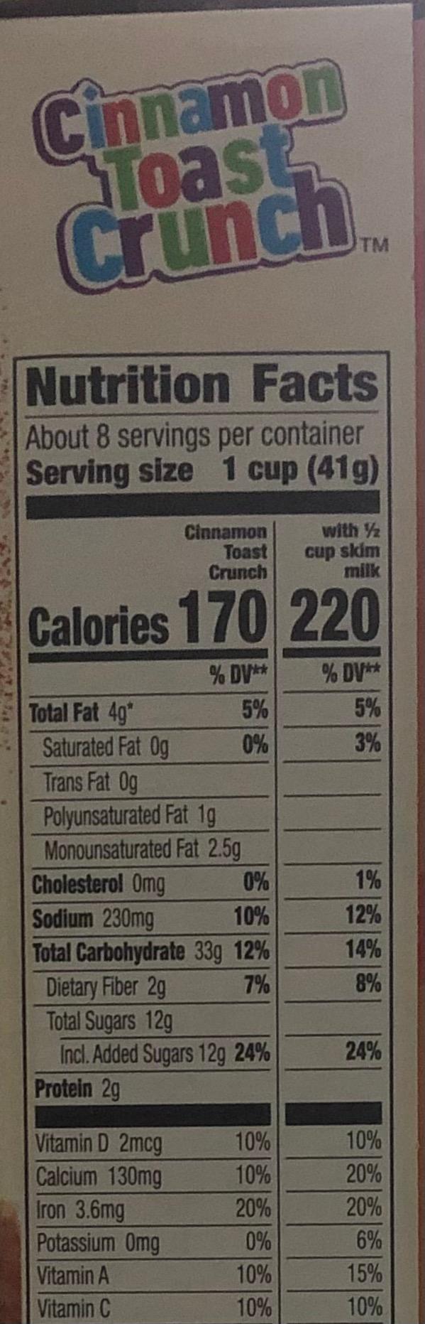 Cinnamon 110ast Crunch TM Nutrition Facts About 8 servings per container Serving size 1 cup (419) Cinnamon Toast Crunch with