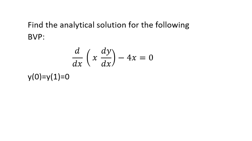 Solved Find The Analytical Solution For The Following BVP: | Chegg.com