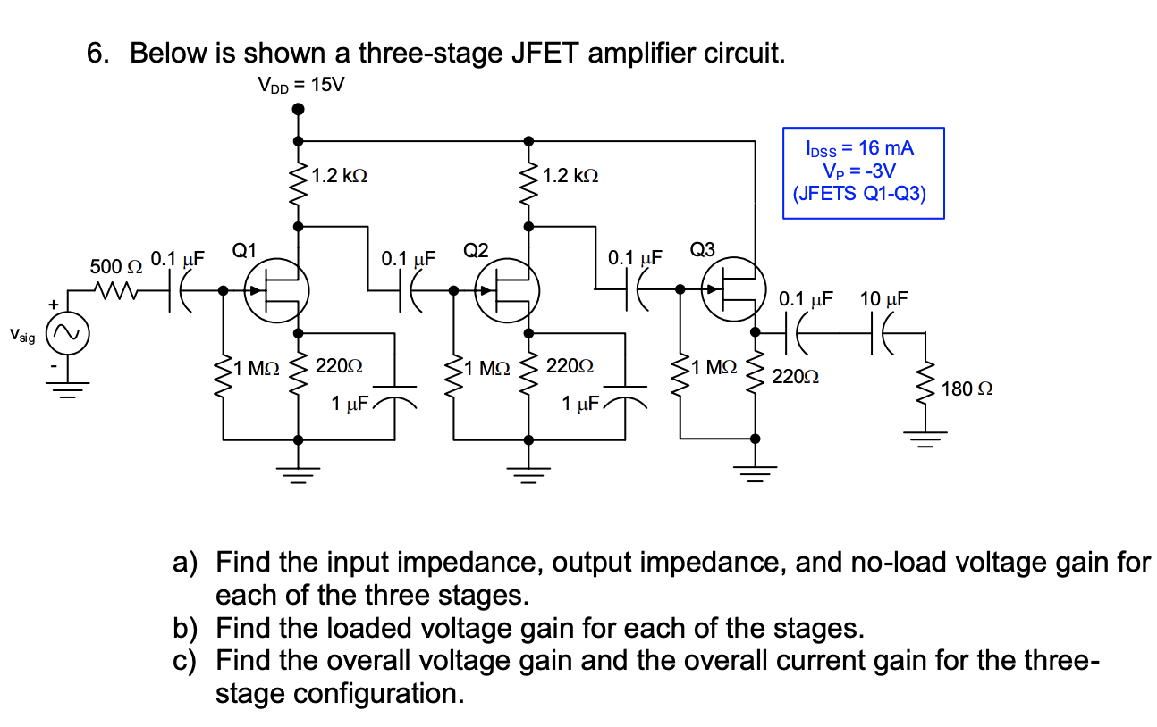 Solved 6. Below is shown a threestage JFET amplifier