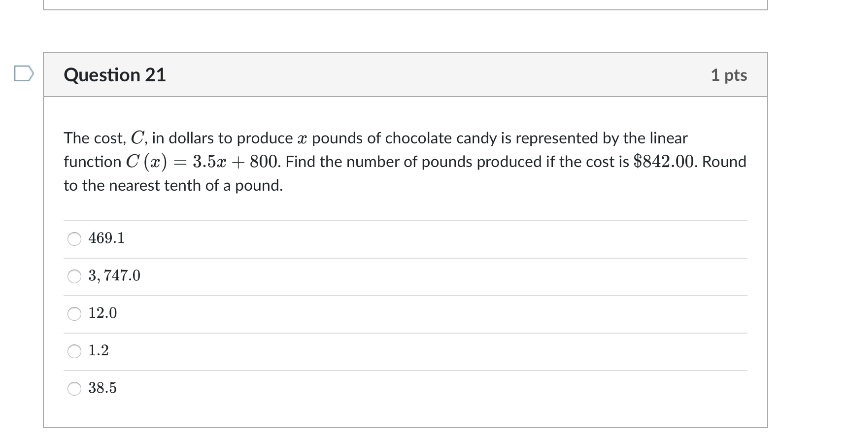 The cost, \( C \), in dollars to produce \( x \) pounds of chocolate candy is represented by the linear function \( C(x)=3.5 