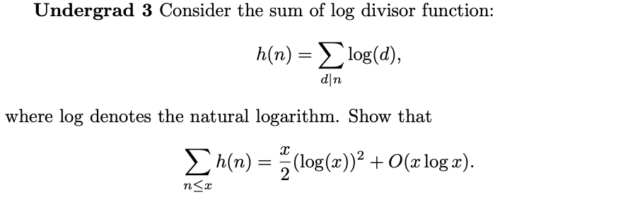 Solved Undergrad 3 Consider the sum of log divisor function: | Chegg.com