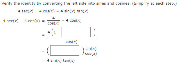 Solved Verify the identity by converting the left side into | Chegg.com