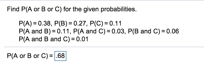 Solved Find P A or B or C for the given probabilities. P A