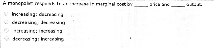 Solved A monopolist responds to an increase in marginal cost | Chegg.com