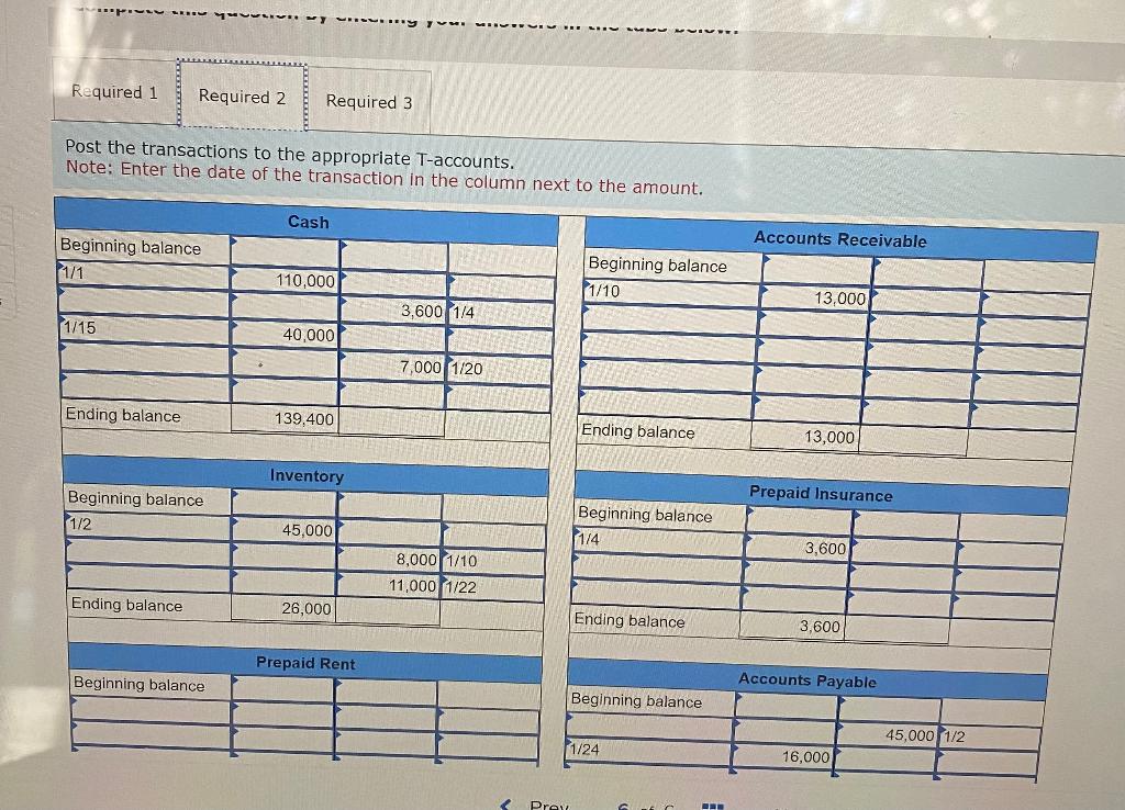 Post the transactions to the appropriate \( \mathrm{T} \)-accounts.
Note: Enter the date of the transaction in the column nex