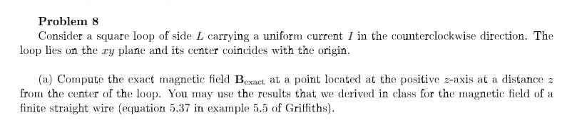 Problem 8 Consider a square loop of side L carrying a | Chegg.com