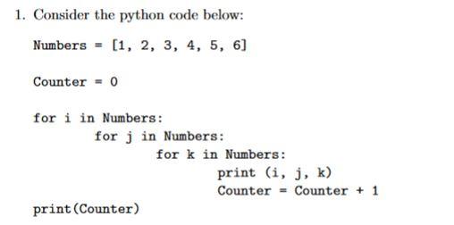 Solved 1. Consider the python code below: Numbers = [1, 2, | Chegg.com