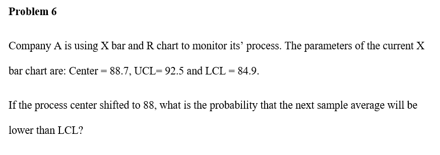 Solved Problem 6 Company A is using X bar and R chart to | Chegg.com