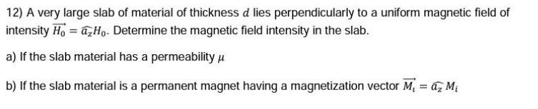 Solved 12) A Very Large Slab Of Material Of Thickness D Lies | Chegg.com