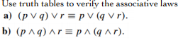 Solved Use truth tables to verify the associative laws a) | Chegg.com