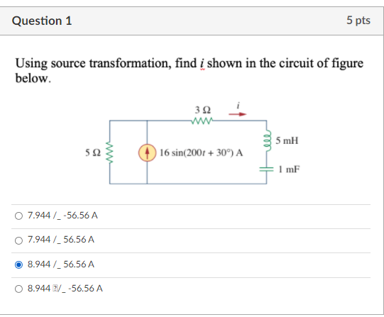 Solved Question 1 5 pts Using source transformation, find i | Chegg.com