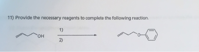 Solved 11) Provide the necessary reagents to complete the | Chegg.com