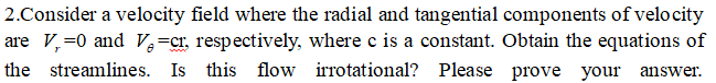Solved 2.Consider a velocity field where the radial and | Chegg.com