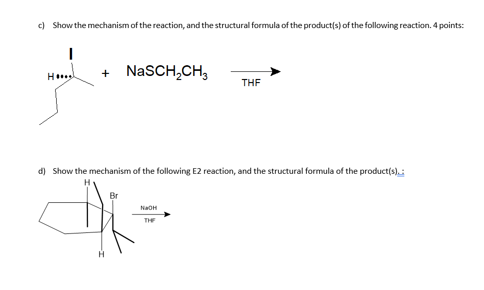 Solved c) Show the mechanism of the reaction, and the | Chegg.com