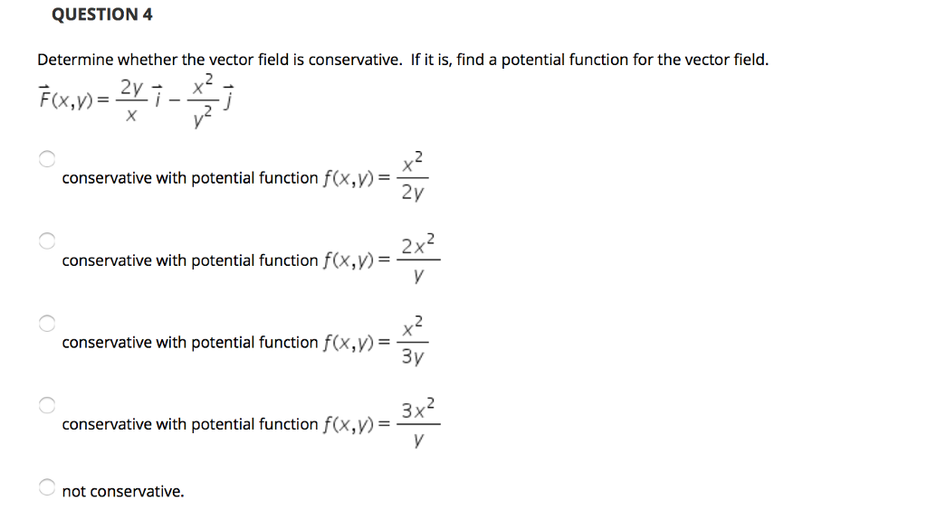 Solved QUESTION 4 Determine whether the vector field is | Chegg.com